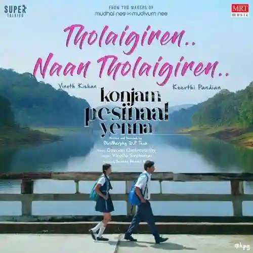 Tholaigiren Naan Tholaigiren (Konjam Pesinaal Yenna) 2022 cover image