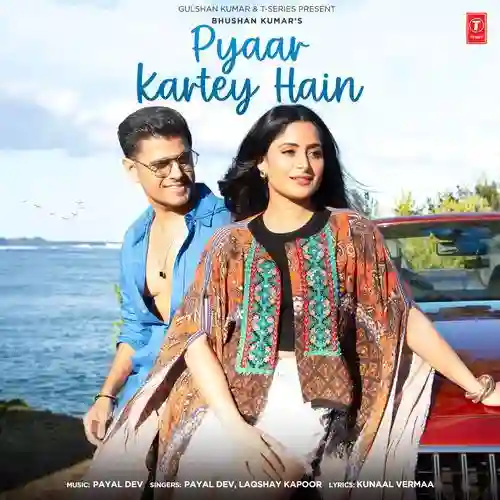 Pyaar Kartey Hain - Payal Dev 2024 cover image