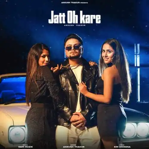 Jatt Oh Kare - Ankush Thakur 2024 cover image