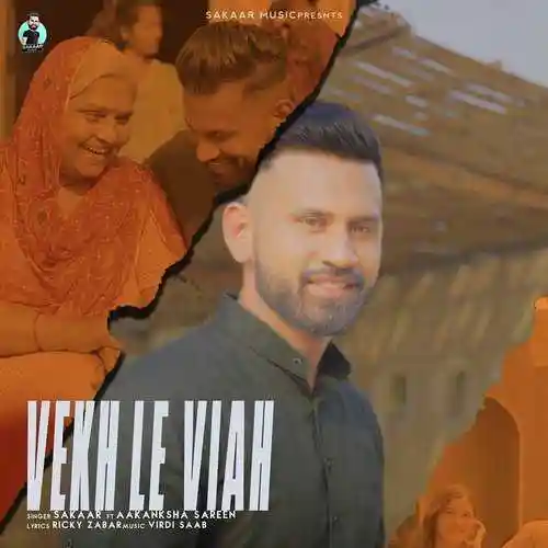 Vekh Le Viah (feat. Akansha Sareen) - Sakaar 2022 cover image