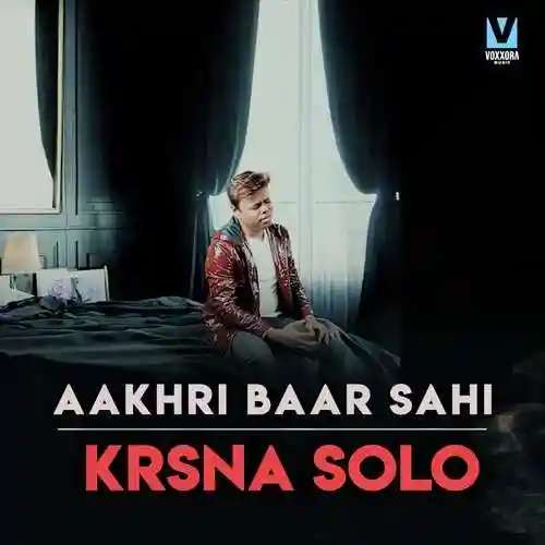 Aakhri Baar Sahi - Krsna Solo 2021 cover image