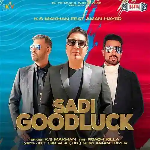 Sadi Goodluck (feat. Aman Hayer) - K. S Makhan 2022 cover image