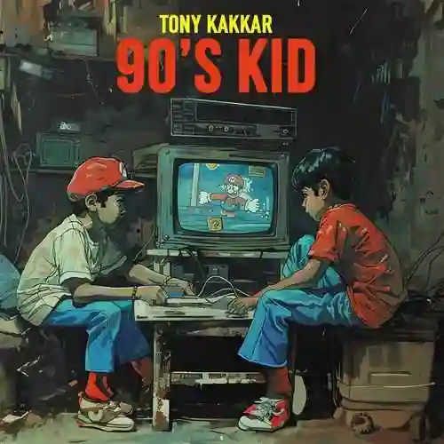 90's Kid - Tony Kakkar 2024 cover image