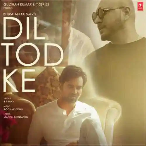 Dil Tod Ke - B Praak 2020 cover image