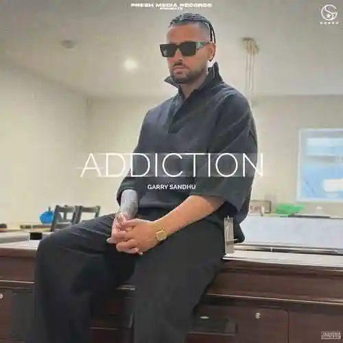 ADDICTION - Garry Sandhu 2024 cover image