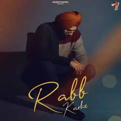 Rabb Karke - Ranjit Bawa 2022 cover image