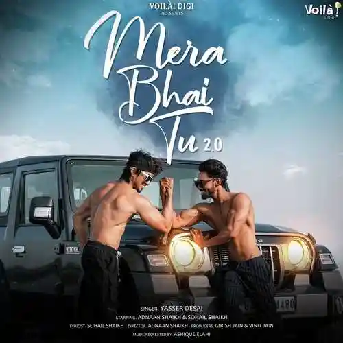 Mera Bhai Tu 2.0 - Yasser Desai 2021 cover image