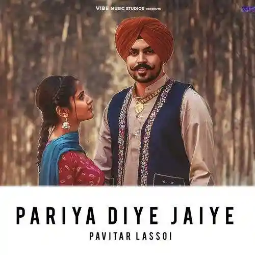 Pariya Diye Jaiye - Pavitar Lassoi 2022 cover image