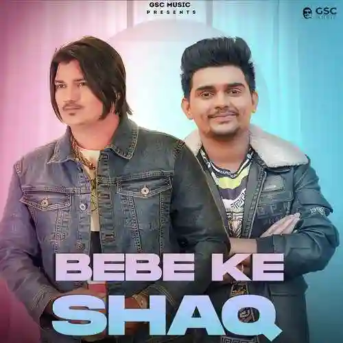 Bebe Ke Shaq - Amit Saini Rohtakiya 2022 cover image