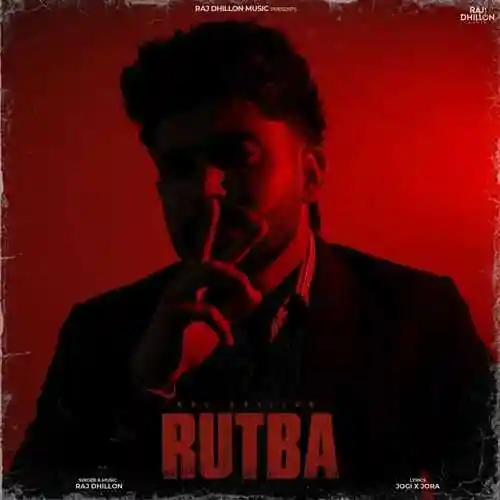 Rutba - Raj Dhillon Music 2024 cover image