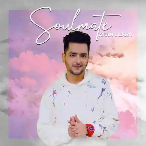 Soulmate - Ayush Talniya 2022 cover image