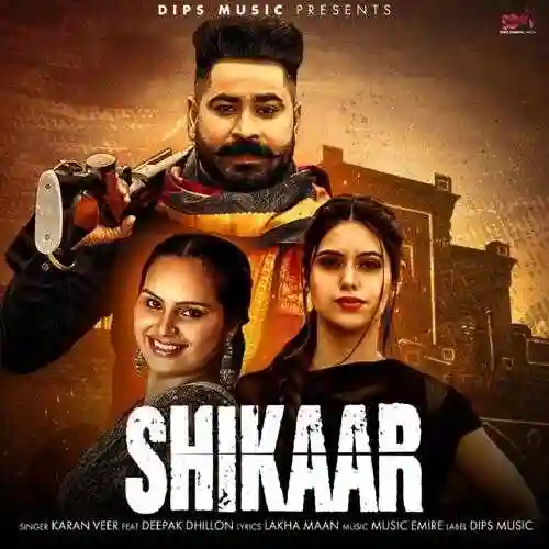 Shikaar (feat. Deepak Dhillon) - Karan Veer 2022 cover image