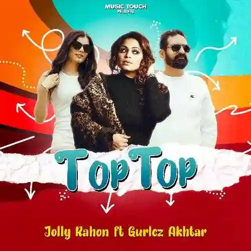 Top Top (feat. Gurlez Akhtar) - Jolly Rahon 2022 cover image