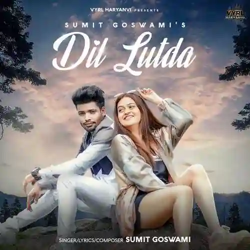 Dil Lutda - Sumit Goswami - Sumit Goswami 2022 cover image