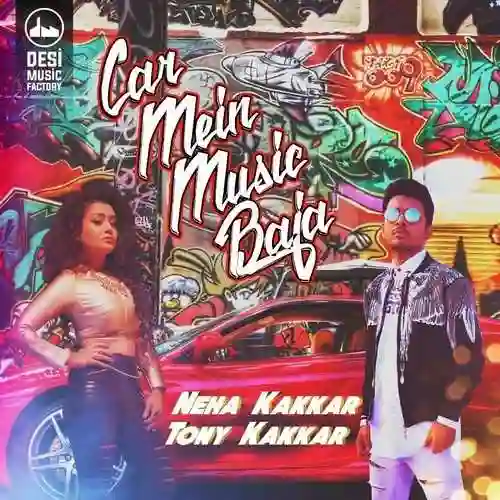 Car Mein Music Baja - Neha Kakkar 2016 cover image