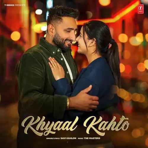 Khyaal Kahto - Savi Kahlon 2024 cover image