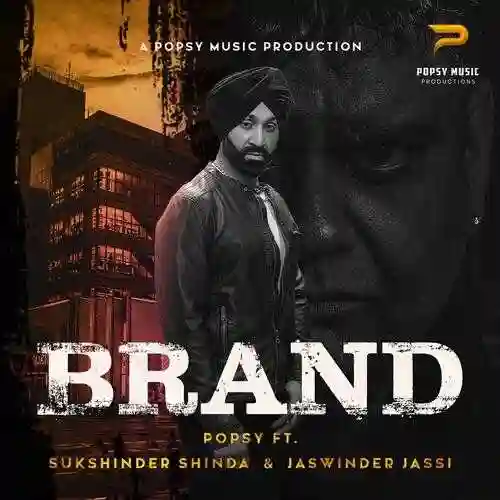 BRAND (feat. Sukshinder Shinda &amp; Jaswinder Jassi) - Popsy 2022 cover image