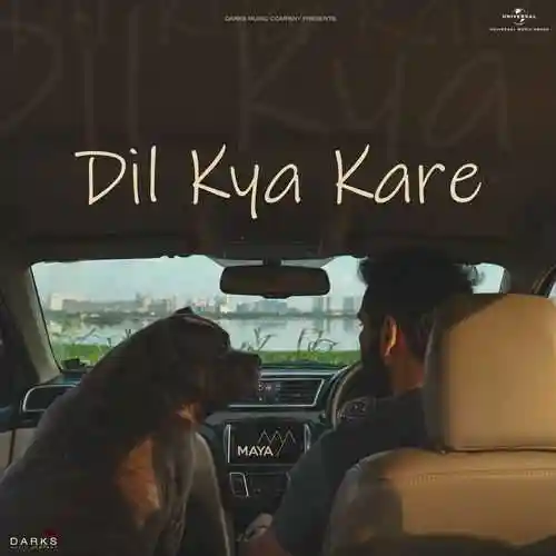 Dil Kya Kare - Maya 2024 cover image