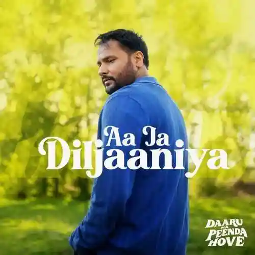 Aa Ja Diljaaniya - Amrinder Gill 2024 cover image