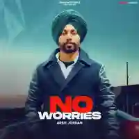 No Worries - Arsh Jordan 2022 cover image