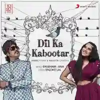 Dil Ka Kabootar - Nikhita Gandhi 2022 cover image