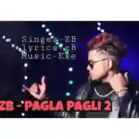 Pagla Pagli 2 Song - ZB 2021 cover image