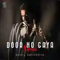 Door Ho Gaya (Reprise) - Akhil Sachdeva 2022 cover image