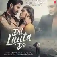 Dil Lauta Do - Jubin Nautiyal 2021 cover image