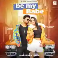 Be My Babe - Raman Goyal 2022 cover image