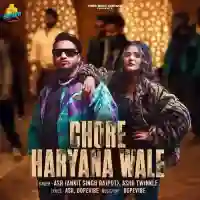 Chore Haryana Wale - ASR (Ankit Singh Rajput) 2024 cover image