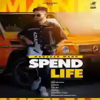 Spend Life - Manveer Mann 2021 cover image