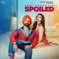 Spoiled - Deep Dhamrait 2021 cover image