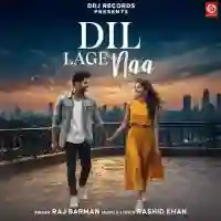 Dil Lage Naa - Raj Barman 2024 cover image