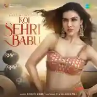 Koi Sehri Babu - Shruti Rane 2021 cover image