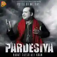 Pardesiya - Rahat Fateh Ali Khan 2022 cover image