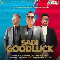 Sadi Goodluck (feat. Aman Hayer) - K. S Makhan 2022 cover image