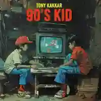 90's Kid - Tony Kakkar 2024 cover image