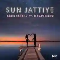 Sun Jattiye (feat. Manav Sidhu) - Sahib Sandhu 2021 cover image