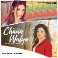 Chaun Walya - Shiva Choudhary 2022 cover image