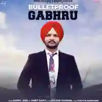 Bulletproof Gabhru - Anmol Jass 2022 cover image