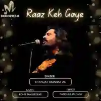 Raaz Keh Gaye - Shafqat Amanat Ali 2024 cover image