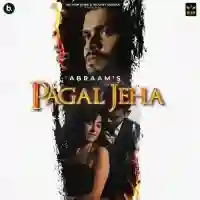 Pagal Jeha - Abraam 2021 cover image