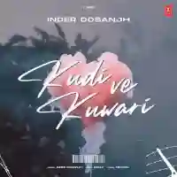 Kudi Ve Kuwari - Inder Dosanjh 2024 cover image