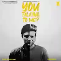 You Talking To Me? - Guru Randhawa 2023 cover image