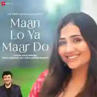 Maan Lo Ya Maar Do - Anu Malik 2024 cover image