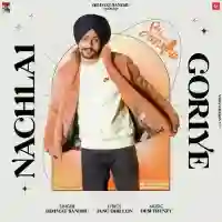 NachLai Goriye - Himmat Sandhu 2021 cover image