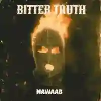 Bitter Truth - Nawaab 2022 cover image