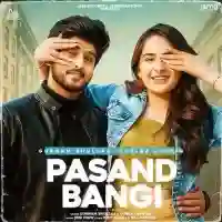 Pasand Bangi - Gurnam Bhullar 2021 cover image