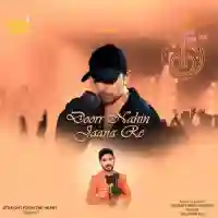 Doorr Nahin Jaana Re - Himesh Reshammiya 2022 cover image