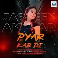 Pyar Kar Di - Jasmeen Akhtar 2021 cover image